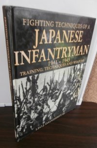 FIGHTING TECHNIQUES OF A JAPAN: 1941-1945  TRAINING、TECHNIQUES（英文　日本軍歩兵の戦闘技術）